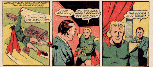 Dynamic Man is looking for a man.